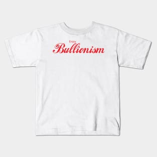 ENJOY BULLIONISM Kids T-Shirt